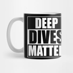 Deep Dives Matter Scuba Diving Mug